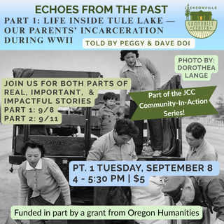 9/8 ECHOES FROM THE PAST, PART 1: Life Inside Tule Lake — Our Parents’ Incarceration During WWII