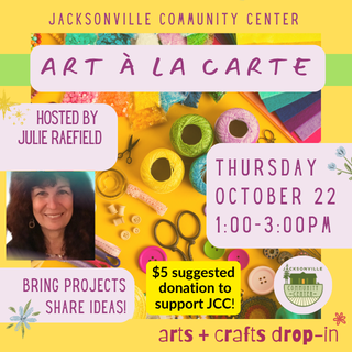 10/22 Arts & Crafts Drop-in Hours: Art À La Carte with Julie Raefield