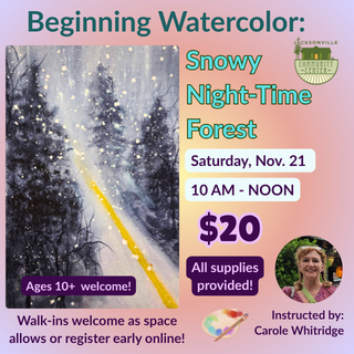 11/21 Beginning Watercolor: Snowy Night-Time Forest with Carole W.